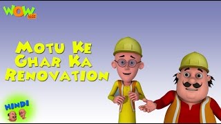 Motu Ke Ghar Ka Renovation - Motu Patlu in Hindi W