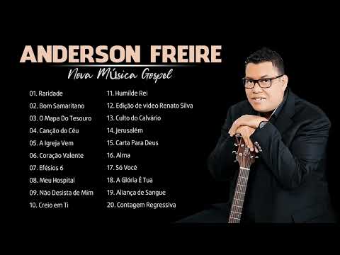 Anderson F R E I R E 2021   MÚSICAS GOSPEL NOVAS Anderson F R E I R E   SÓ AS MELHORES   CD COMPLETO