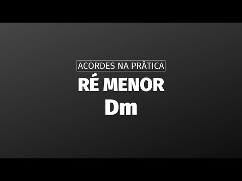 RÉ MENOR: Como montar o acorde ré menor no violão