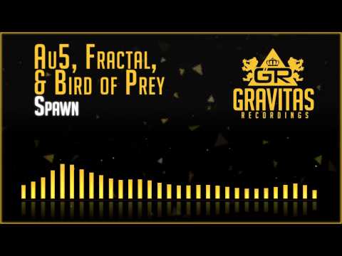 Au5, Fractal & Bird of Prey - Spawn