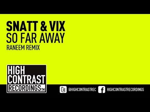 Snatt & Vix - So Far Away (Raneem Remix) [High Contrast Recordings]