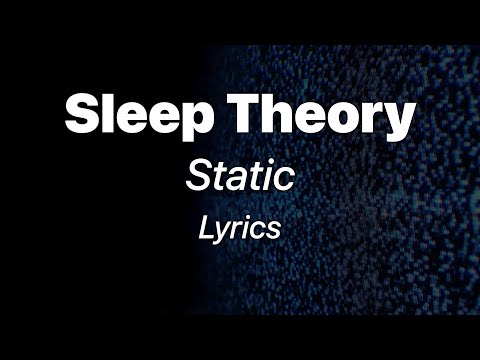 Sleep Theory - Static (Lyrics)