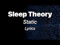 Sleep Theory - Static (Lyrics)