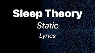 Download lagu Sleep Theory - Static (Lyrics) mp3 Download lagu Sleep Theory - Static (Lyrics) mp3