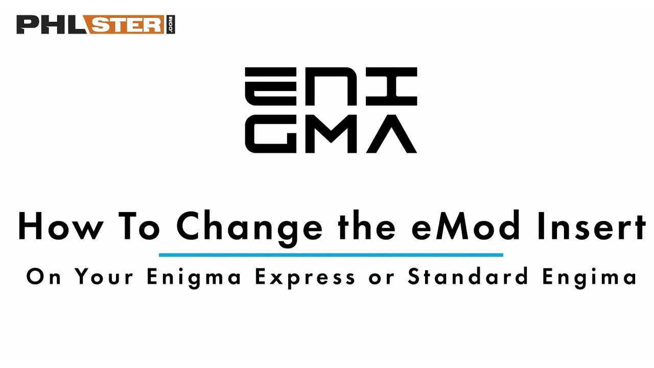 How to Change eMod Inserts | PHLster Enigma and Enigma Express