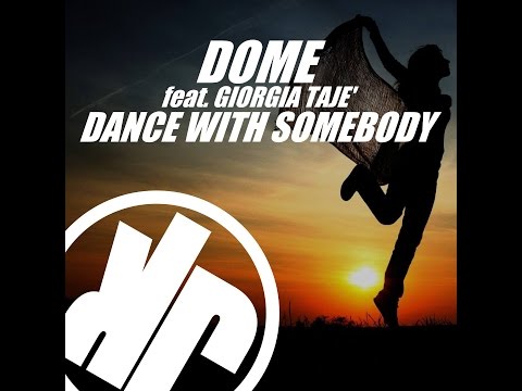 DOME feat Giorgia Tajè - Dance With Somebody