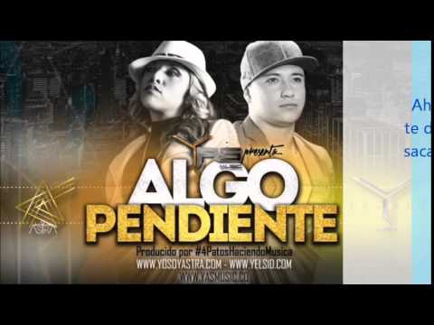 Algo Pendiente - Yelsid Ft Astra (Letra)