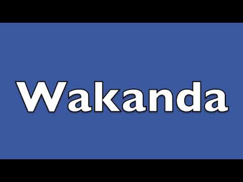 How to Pronounce Wakanda