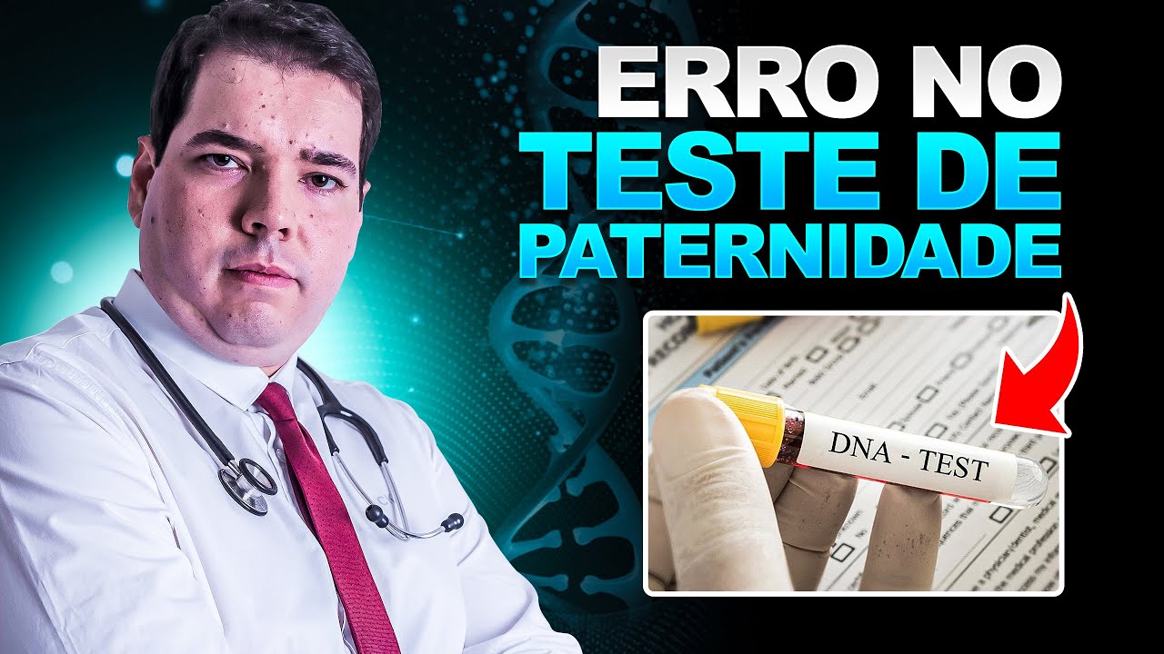 Teste de Paternidade Errado - Perícia Médica