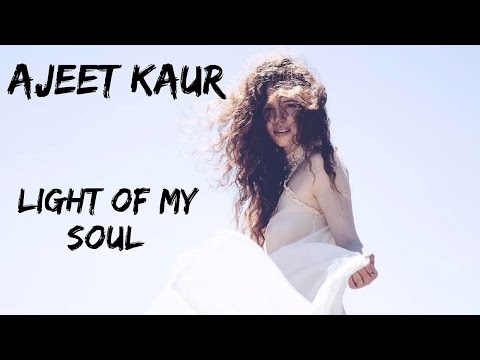 Ajeet Kaur - I am the Light of My Soul