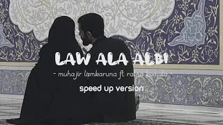 Download lagu LAW ALA ALBI // speed up - muhajir lamkaruna ft ratna komala - mp3 Download lagu LAW ALA ALBI // speed up - muhajir lamkaruna ft ratna komala - mp3