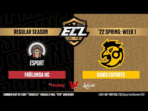 Frölunda HC vs. SAWO ESPORTS - ECL '22 Spring: Elite Week 1