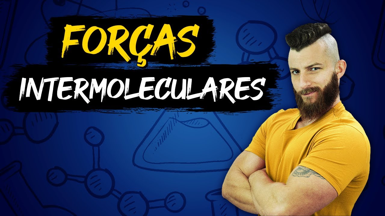 FORÇAS INTERMOLECULARES