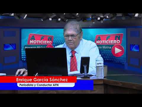 AFN Noticiero Con Enrique García Sánchez "Un Espacio Para Gente Pensante" - 11 de Agosto 2026