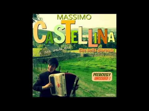 Massimo Castellina: Che bella giornata