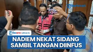 Tangan Diinfus, Nadiem Tetap Muncul di Sidang Chromebook seusai Tak Diperkenankan Hadir via Zoom