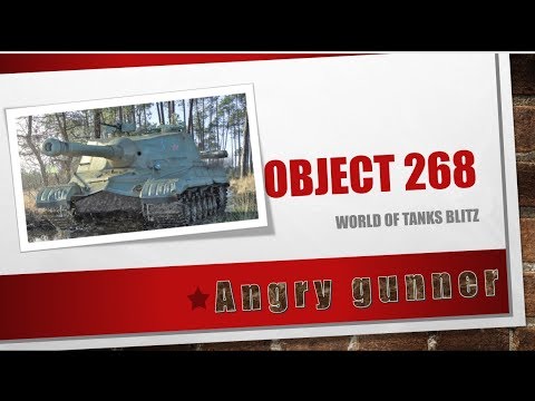 Object 268: Angry gunner - WORLD OF TANKS blitz