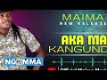 MAIMA AKA MA KANGUNDO OFFICIAL AUDIO KITHUNGO RAHA