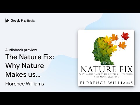 The Nature Fix: Why Nature Makes us Happier,… by Florence Williams · Audiobook preview