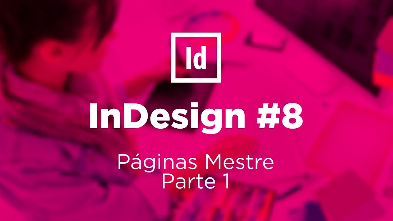 Curso Prático de InDesign #8 - Páginas Mestre - Parte 1