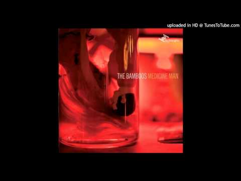 The Bamboos - Medicine Man (feat. Ella Thompson)