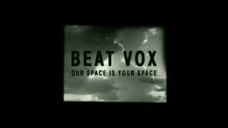 Beat Vox: OUR SPACE IS YOUR SPACE