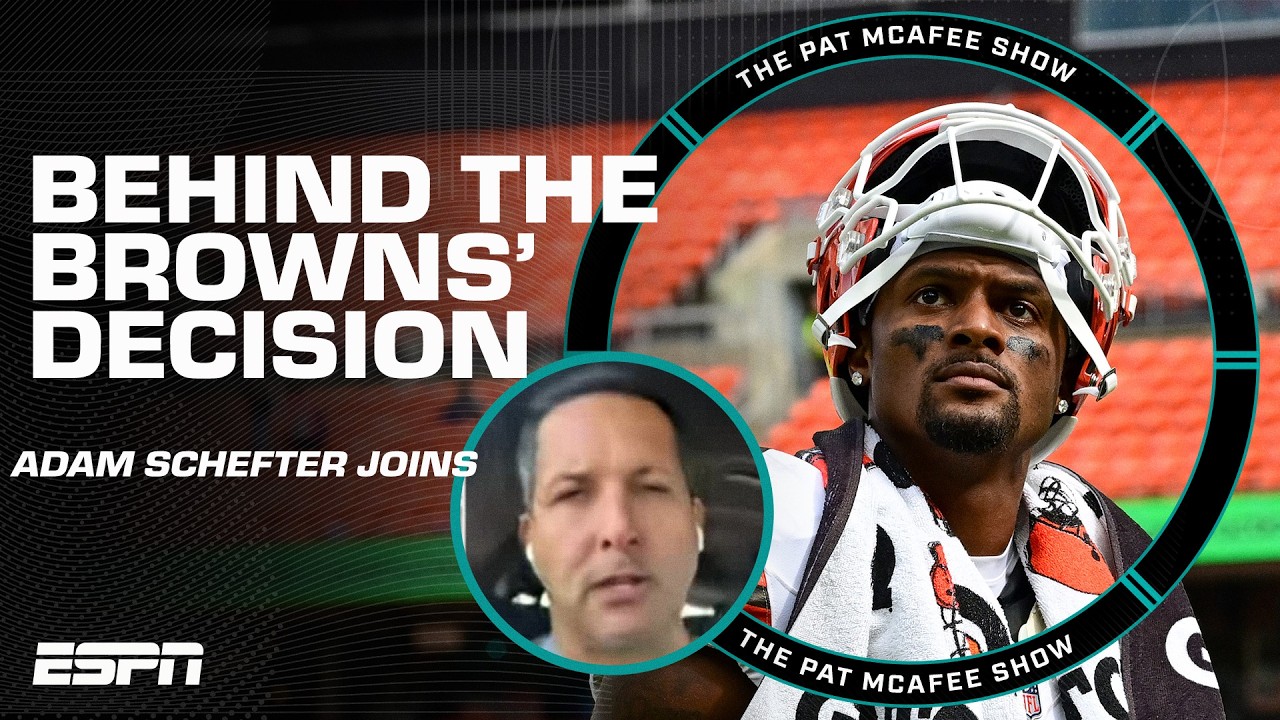 Adam Schefter details the Browns' decision to start Deshaun Watson | The Pat McAfee Show