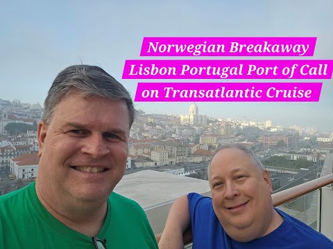 Norwegian Breakaway Lisbon Portugal Port of Call on Transatlantic Cruise
