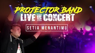 Projector Band - Setia Menantimu (Live in Concert) HD