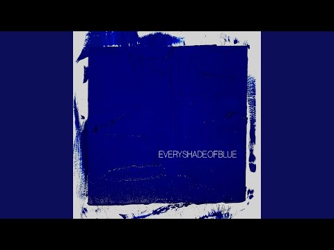 Every Shade of Blue