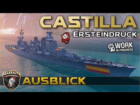 CASTILLA [T10 CA] - Ersteindruck - World of Warships