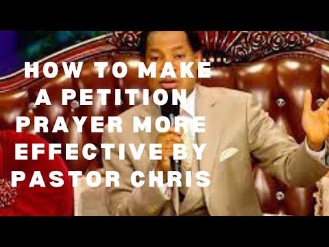 How to make a petition prayer more effective By Pastor Chris