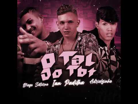 IAN PADILHA , MC ADRIELZINHO & DIEGO SATURNO - O TAL DO TBT | PROT. RIICK NO BEAT( REMUX BREGA FUNK)
