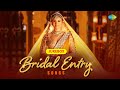 Bridal Entry Songs | Kudmayi | Aaj Sajeya | O Piya | Ek Ladki Ko Dekha Toh Aisa Laga