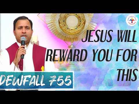 Dewfall 755 - Jesus will reward you for this