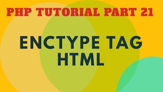 What Is Enctype in HTML | Why We Use Enctype Tag When File Upload | Part 21 [HINDI]