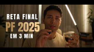 PF 2025: Como sair na frente de 99% dos concorrentes na reta final