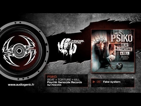 PSIKO - 05 - FAKE SYSTEM - BEAT + TORTURE + KILL - PKGCD55