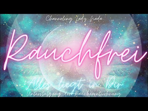 Rauchfrei Sein 💗 Unterstützung zur Raucherentwöhnung 🌟 Transformationschanneling 🌟