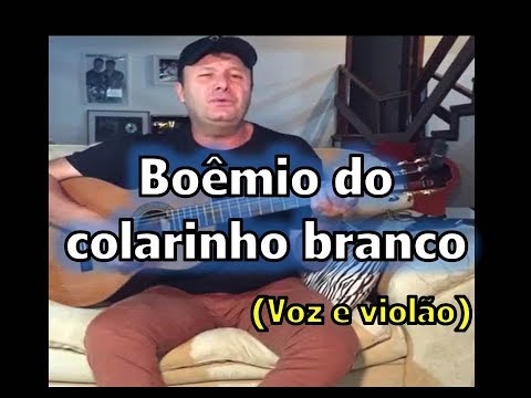 Boêmio do colarinho branco -  Paraná (voz e violão)