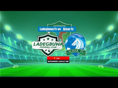 LADEGBUWA FC VS ALMAR FC