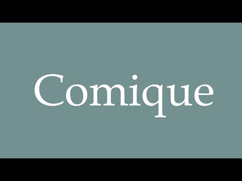 How to Pronounce ''Comique'' (Comic) Correctly in French