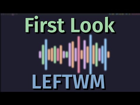 First look - LEFTWM