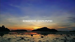 Kerispatih - Cinta Putih | Lyrics