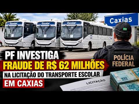 PF INVESTIGA FRAUDE DE R$ 62 MILHÕES NA LICITAÇÃO DO TRANSPORTE ESCOLAR EM CAXIAS