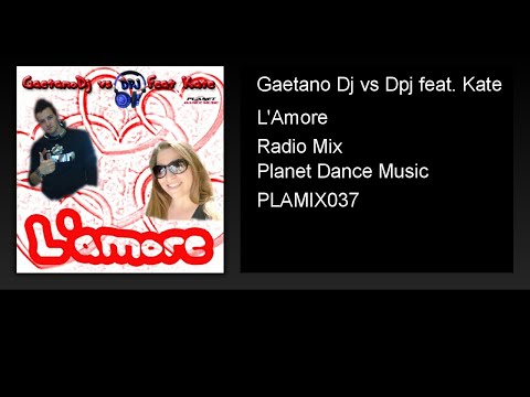 Gaetano Dj vs Dpj feat. Kate - L'Amore (Radio Mix)