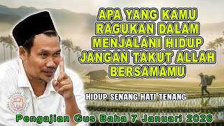 Download lagu GUS BAHA - APA YANG KAMU RAGUKAN DALAM MENJALANI HIDUP JANGAN TAKUT ALLAH BERSAMAMU #gusbaha2026 mp3