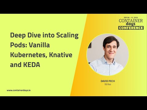 Deep Dive into Scaling Pods: Vanilla Kubernetes, Knative and KEDA - David Pech