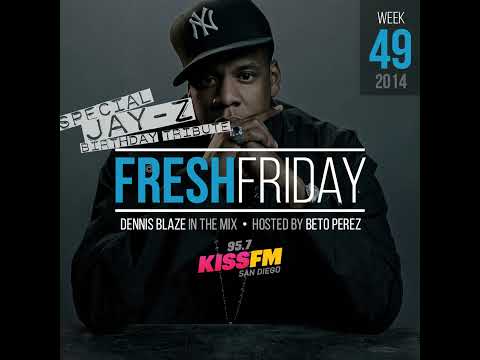 Week 49 Fresh Friday Show (Happy Bday Jay-Z) w Dennis Blaze + Beto Perez of 95.7 KISS FM San Dieg...