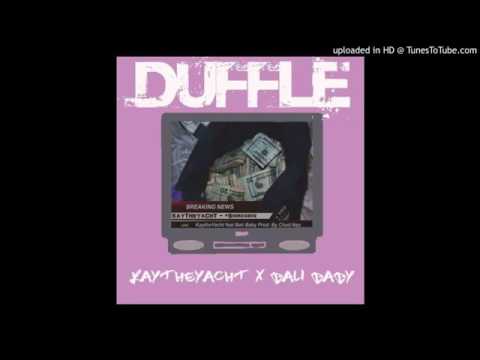 KAYTHEYACHT - Duffle ft. Bali Baby